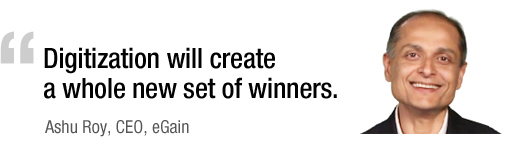Digitization will create a whole new set of winners: Ashu Roy, eGain CEO
