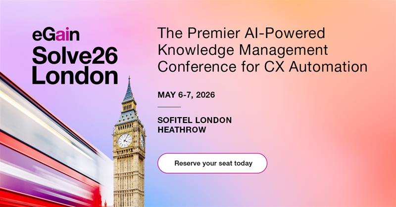 eGain Announces Solve 26 London: Premier Conference on AI-Powered